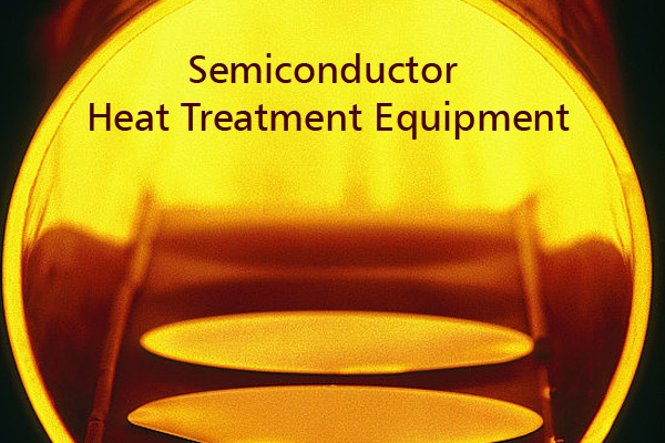 Semiconductor Heat Treatment Equipment